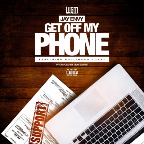 Get Off My Phone ft. Holliiwood Toney | Boomplay Music