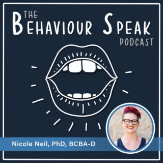Episode 6: Down Syndrome and Behaviour Analysis with Dr. Nicole Neil, Ph.D., BCBA-D