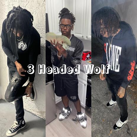 3 Headed Wolf ft. Kmoney4x & 2Kuttx | Boomplay Music