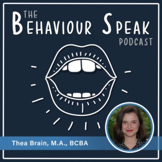 Episode 7: Peer-Mediated Interventions with Thea Brain, M.A., Ph.D. (Candidate), BCBA
