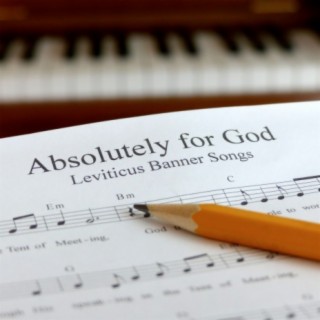 Absolutely for God - Leviticus Banner Songs