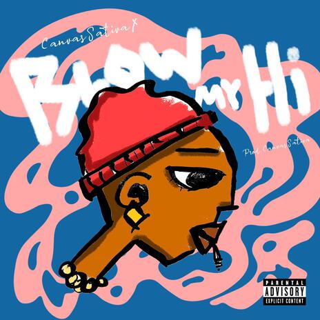 Blow My High | Boomplay Music