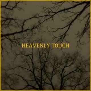 HEAVENLY TOUCH