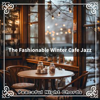 The Fashionable Winter Cafe Jazz