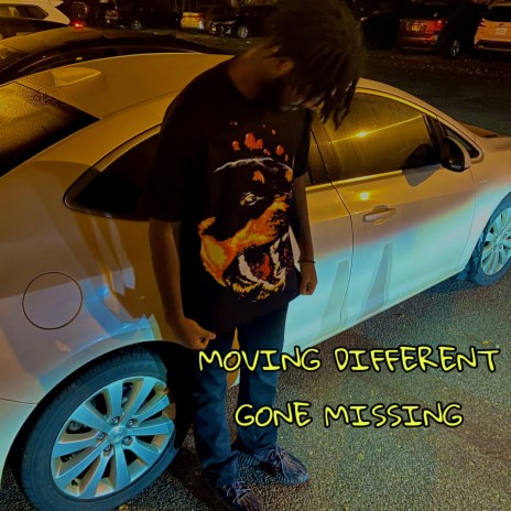 Moving Different Gone Missing | Boomplay Music