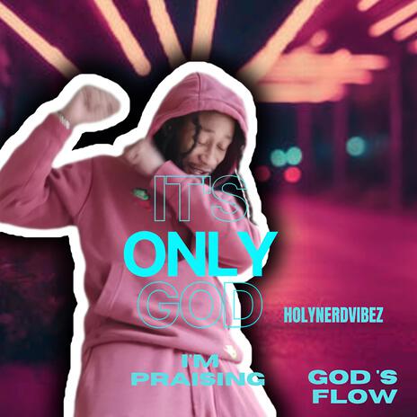 It's Only GOD Im Praising | Boomplay Music