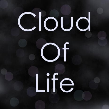 Cloud Of Life | Boomplay Music