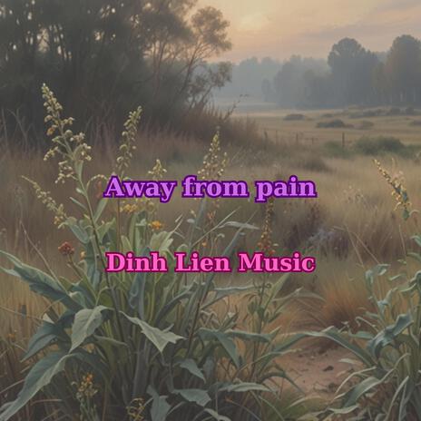 Away from pain | Boomplay Music