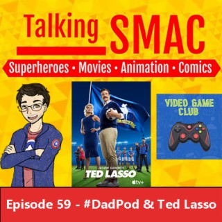 Episode 59 - #DadPod & Ted Lasso w/Joey from Video Game Club