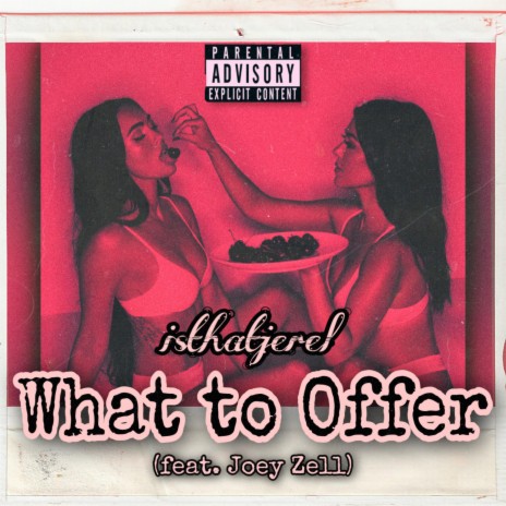 What to Offer ft. Joey Zell