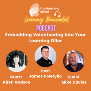 The Learning Reinvented Podcast - Episode 75 - Embedding Volunteering into Your Learning Offer - Kirsti Godson & Mike Davies