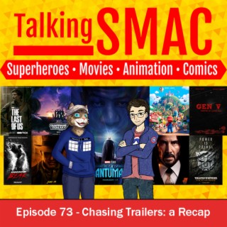 Episode 73 - Chasing Trailers: a Recap