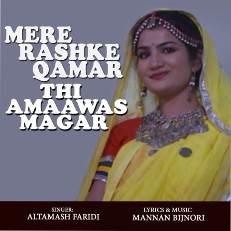 Mere Rashke Qamar Thi Amaawas Magar By Altamash Faridi Boomplay Music