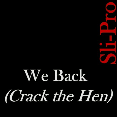 We Back (Crack the Hen) | Boomplay Music