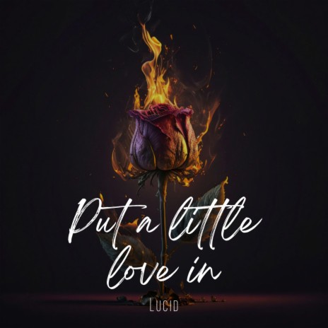 Put A Little Love In | Boomplay Music