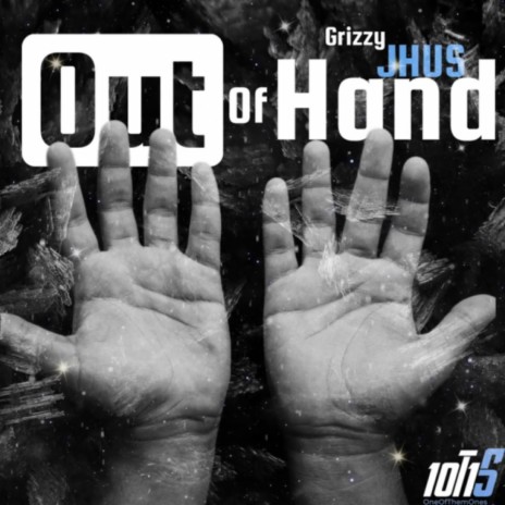 Out of Hand ft. Grizzy | Boomplay Music