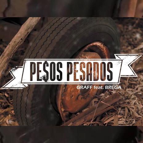 Pesos Pesados ft. Graff | Boomplay Music