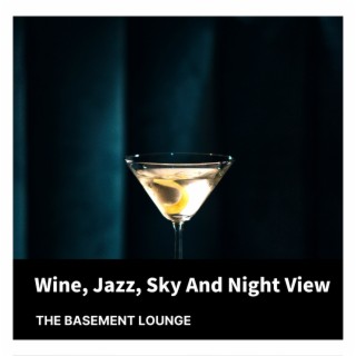 Wine, Jazz, Sky And Night View