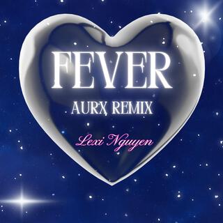 Fever (Aurx Remix)