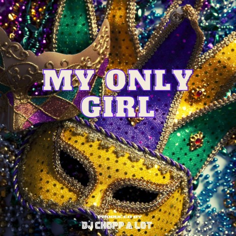 My Only Girl (New Orleans Bounce) | Boomplay Music