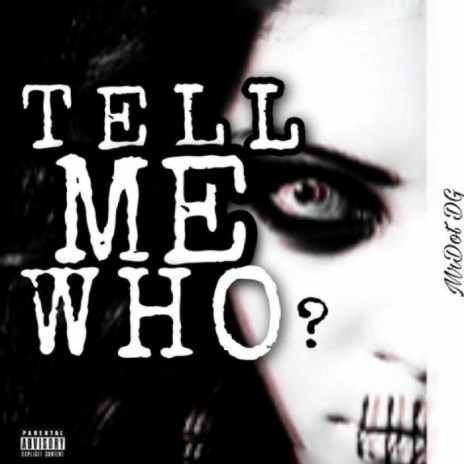 Tell Me Who | Boomplay Music