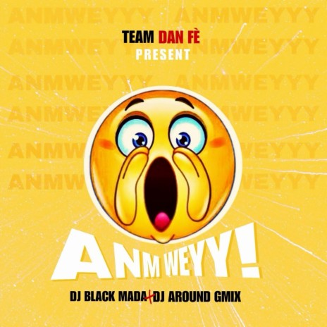 ANMWEYYY! Black-Mada (Around The World) ft. Dj Black-Mada TDF & Dj Around-G Mix TDF | Boomplay Music