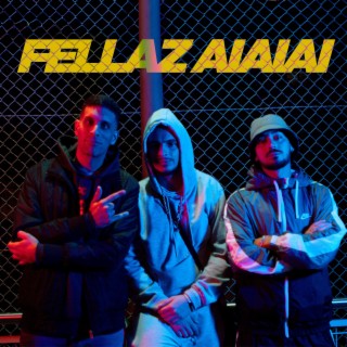 Fellaz AiAiAi ft. Nameless lyrics | Boomplay Music