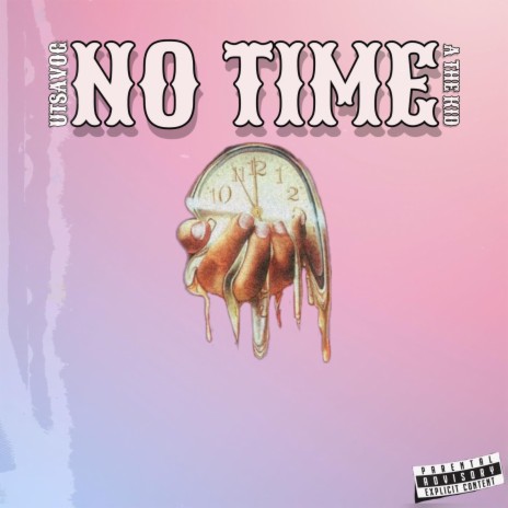 No Time ft. A the Kid | Boomplay Music