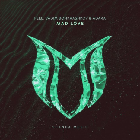 Mad Love ft. Vadim Bonkrashkov & Adara
