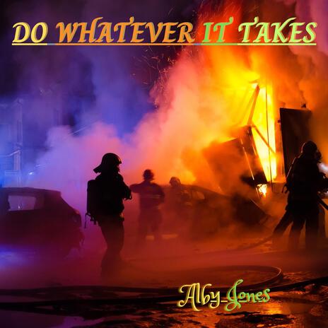 Do Whatever It Takes | Boomplay Music