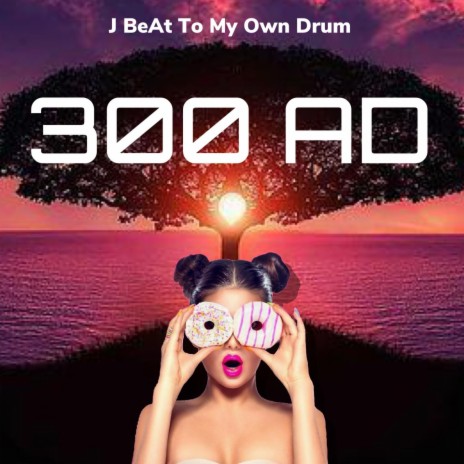 300 AD | Boomplay Music