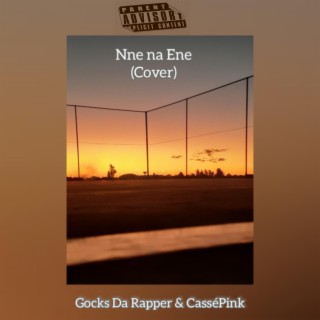 Nne Na Ene (cover) ft. CasséPink lyrics | Boomplay Music