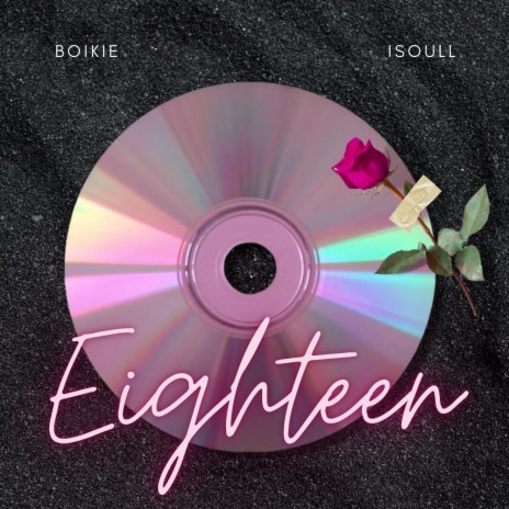 Eighteen ft. Isoull | Boomplay Music