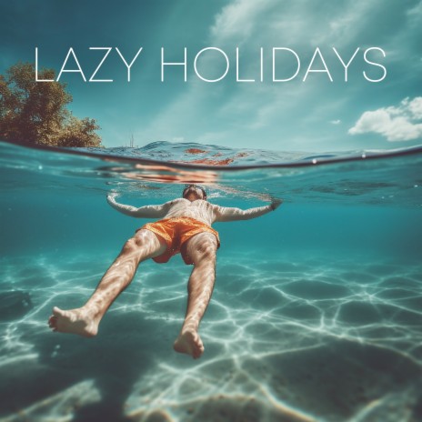 Lazy Holidays | Boomplay Music