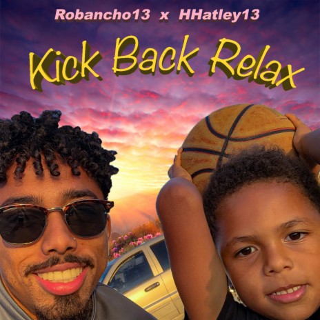 Kick Back Relax ft. HHatley13 | Boomplay Music