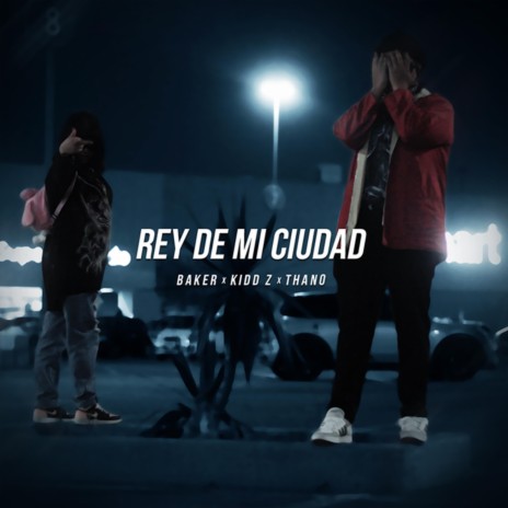 Rey De Mi Ciudad ft. Kidd Z & Thano | Boomplay Music