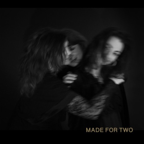 Made For Two | Boomplay Music