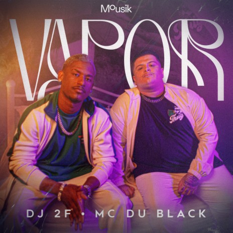 Vapor ft. MC Du Black & Mousik | Boomplay Music