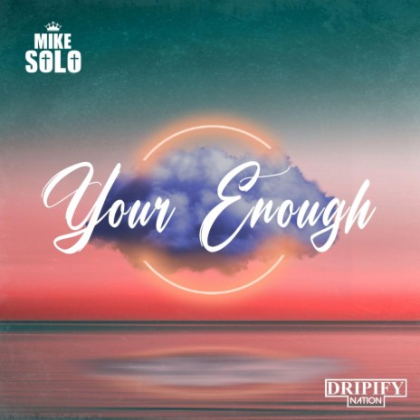 Your Enough | Boomplay Music
