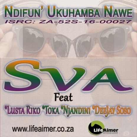 Ndifuna Ukuhamba Nawe (feat. Deejay Soso, Lustariko, Toka & Njandini)