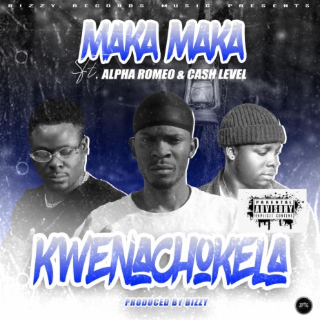 Kwenachokela (feat. Alpha romeo & Cash level) | Boomplay Music