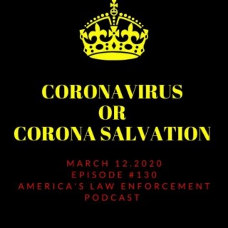 CoronaVirus or Corona Salvation #130