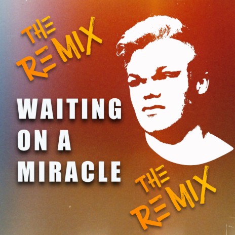 Waiting On a Miracle (The Remix) | Boomplay Music