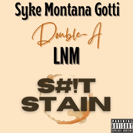 S#!T Stain ft. Syke Montana Gotti & LNM