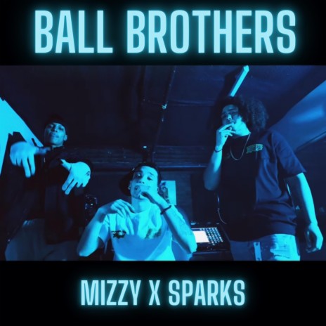 Ball Brothers ft. ChiSparks | Boomplay Music