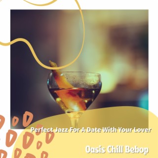 Perfect Jazz For A Date With Your Lover