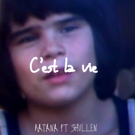 C‘est la Vie ft. SHULLEN | Boomplay Music