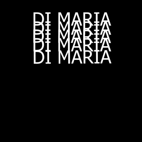 Di Maria | Boomplay Music