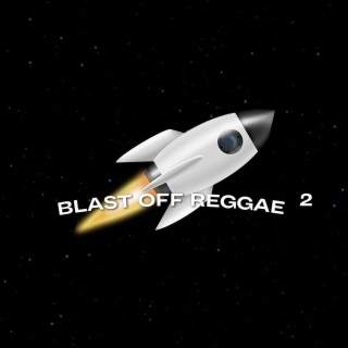 Blast Off Reggae 2