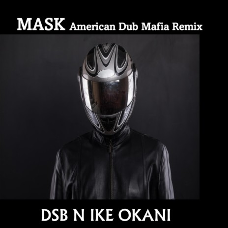 Mask (American Dub Mafia Extended Remix)